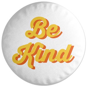 Decorsome Be Kind Round Cushion