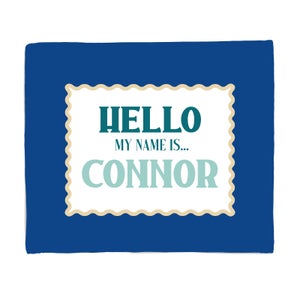 Hello, My Name Is Connor Fleece Blanket