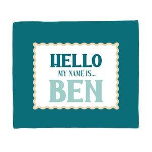 Hello, My Name Is Ben Fleece Blanket