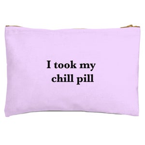 I Took My Chill Pill Zipped Pouch