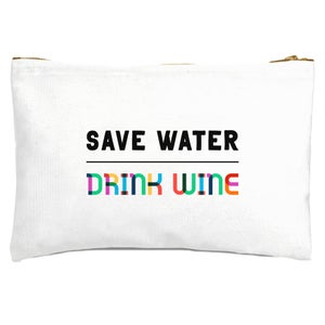 Save Water, Drink Wine Zipped Pouch
