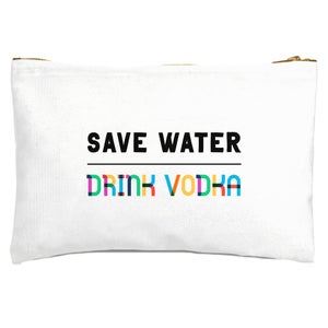Save Water, Drink Vodka Zipped Pouch