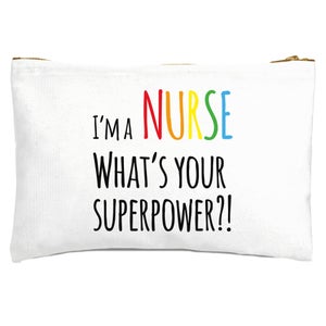 I'm A Nurse What's Your Super Power Zipped Pouch