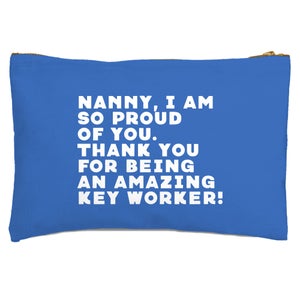 Nanny, I Am So Proud Of You. Zipped Pouch