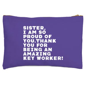 Sister, I Am So Proud Of You. Zipped Pouch
