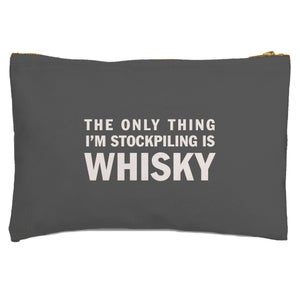 The Only Thing I'm Stockpiling Is Whisky Zipped Pouch
