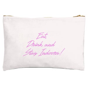 Eat, Drink And Stay Indoors Zipped Pouch