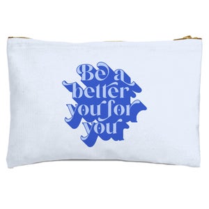 Be A Better You For You Zipped Pouch