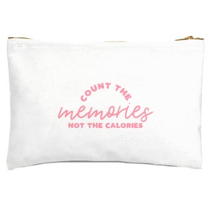 Count The Memories Not The Calories Zipped Pouch