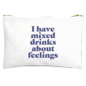I Have Mixed Drinks About Feelings Zipped Pouch