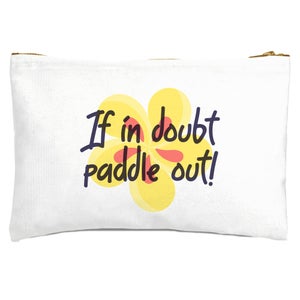 If In Doubt Paddle Out Zipped Pouch