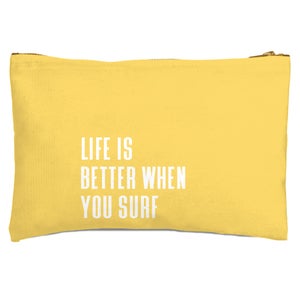 Life Is Better When You Surf Zipped Pouch