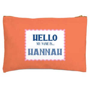 Hello, My Name Is Hannah Zipped Pouch