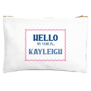 Hello My Name Is Kayleigh Zipped Pouch