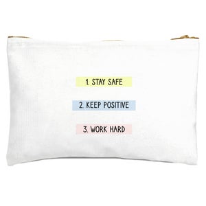 Stay Safe Keep Positive Work Hard Zipped Pouch