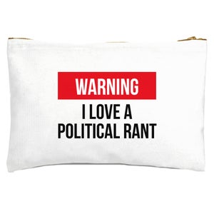 I Love A Political Rant Zipped Pouch