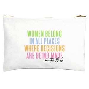 Women Belong In All Places Where Decisions Are Being Made Zipped Pouch