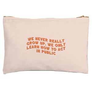 We Never Really Grow Up Zipped Pouch