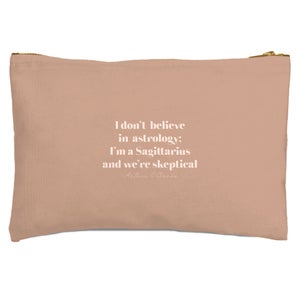 I Don't Believe In Astrology Zipped Pouch