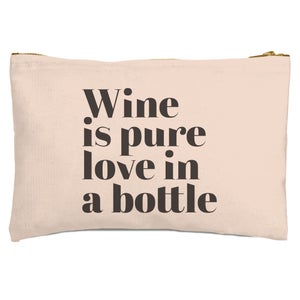 Wine Is Pure Love In A Bottle Zipped Pouch