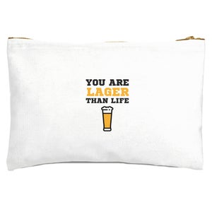 You Are Lager Than Life Zipped Pouch
