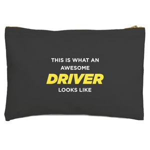 This Is What An Awesome Driver Looks Like Zipped Pouch