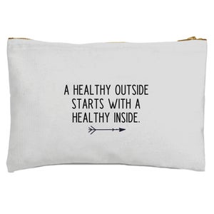 A Healthy Outside Starts With A Healthy Inside Zipped Pouch