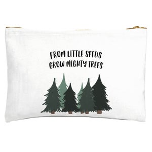 From Little Seeds Grow Mighty Trees Zipped Pouch