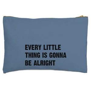 Every Little Thing Is Gonna Be Alright Zipped Pouch