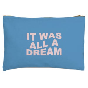 It Was All A Dream Zipped Pouch