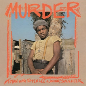 Toyan with Tipper Lee + Johnny Slaughter ?– Murder 180g Vinyl