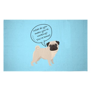 Pug - What Do You Mean You're Working? Woven Rug