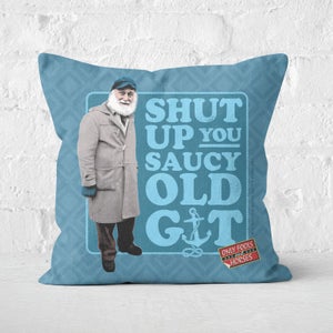 Only Fools And Horses Shut Up You Saucy Old Git Square Cushion