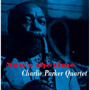 Charlie Parker Quartet - Now's The Time 180g Vinyl (Yellow)