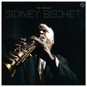 Sidney Bechet - The Unique Vinyl