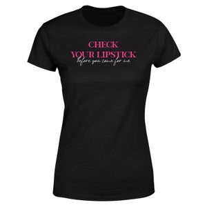 Check Your Lipstick Before You Come For Me Women's T-Shirt - Black
