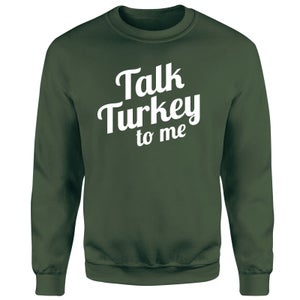 Talk Turkey To Me Unisex Sweatshirt - Green