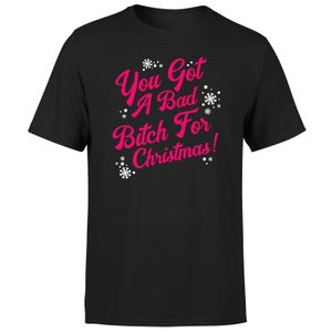 You Got A Bad Bitch For Christmas Men's T-Shirt - Black