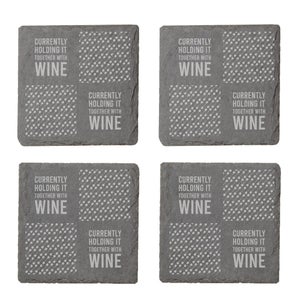 Currently Holding It Together With Wine Engraved Slate Coaster Set