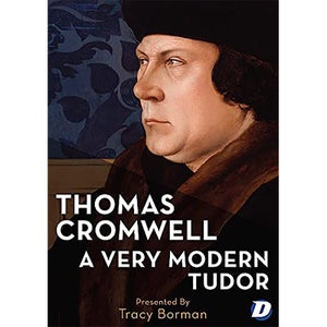 Thomas Cromwell: A Very Modern Tudor