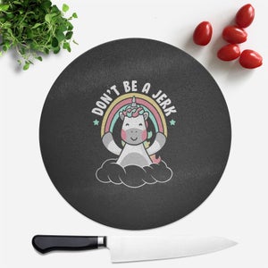 Don't Be A Jerk Round Chopping Board