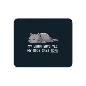 My Body Says Nope Mouse Mat