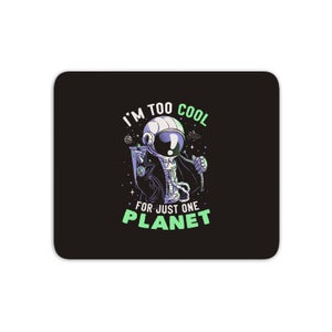 Too Cool For Just One Planet Mouse Mat