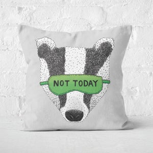 Not Today Badger Square Cushion