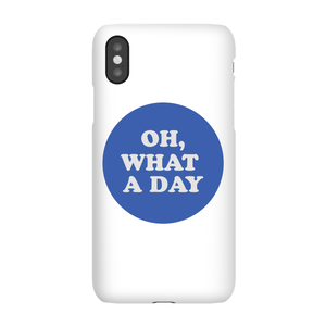 Oh, What A Day Phone Case for iPhone and Android