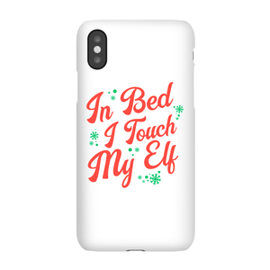 In Bed I Touch My Elf Phone Case for iPhone and Android