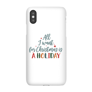 All I Want For Christmas Is A Holiday Phone Case for iPhone and Android