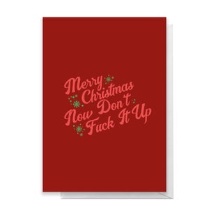 Don't F*ck It Up Greetings Card