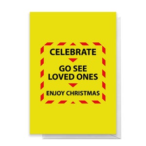 Celebrate And Go See Loved Ones Greetings Card