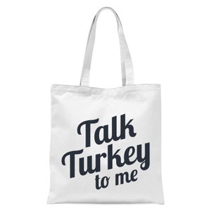 Talk Turkey To Me Tote Bag - White